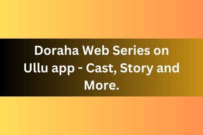 Doraha Web Series on Ullu app